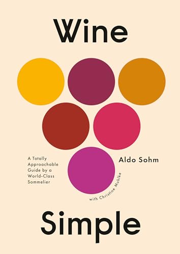 Wine Simple: A Totally Approachable Guide from a World-Class Sommelier von CROWN