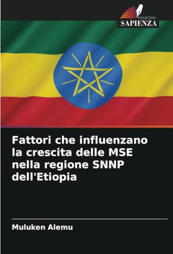 Fattori che influenzano la crescita delle MSE nella regione SNNP dell'Etiopia von Edizioni Sapienza