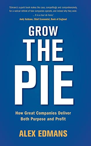 Grow the Pie: How Great Companies Deliver Both Purpose and Profit von Cambridge University Press