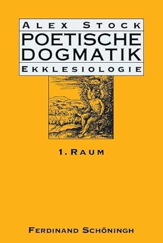 Poetische Dogmatik: Ekklesiologie. Band 1: Raum