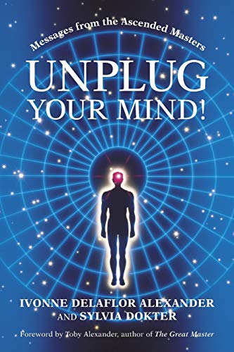 Unplug Your Mind!: Messages from the Ascended Masters von iUniverse