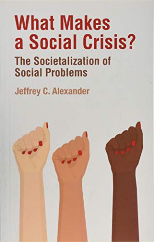 What Makes a Social Crisis?: The Societalization of Social Problems