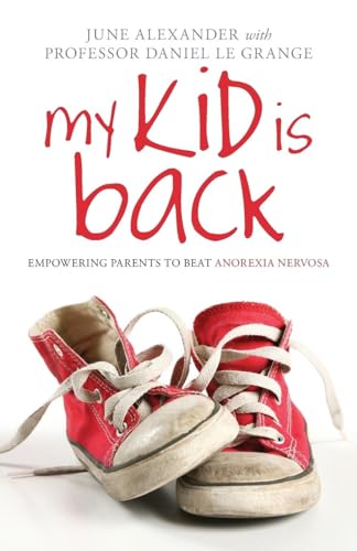 My Kid is Back: Empowering Parents to Beat Anorexia Nervosa von Routledge