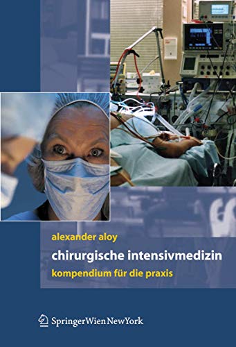 Chirurgische Intensivmedizin: Kompendium für die Praxis von Springer