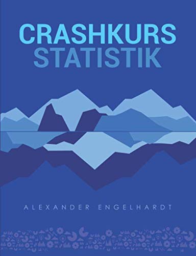 Crashkurs Statistik: Klausurvorbereitung für Statistik I und Statistik II