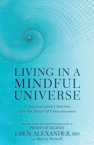 Living in a Mindful Universe: A Neurosurgeon's Journey into the Heart of Consciousness von Piatkus