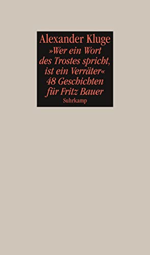 »Wer ein Wort des Trostes spricht, ist ein Verräter«: 48 Geschichten für Fritz Bauer