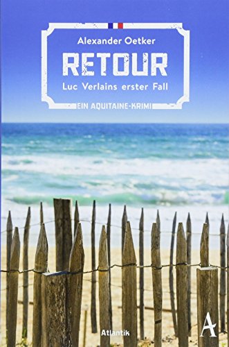 Retour: Luc Verlains erster Fall | Ein Aquitaine-Krimi von Atlantik Verlag