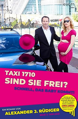 Taxi 1710 - Sind Sie frei? Schnell, das Baby kommt! von egoth Verlag GmbH