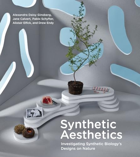 Synthetic Aesthetics: Investigating Synthetic Biology's Designs on Nature (Mit Press) von MIT Press