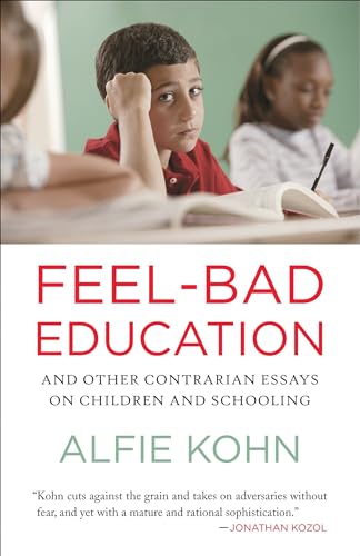 Feel-Bad Education: And Other Contrarian Essays on Children and Schooling von Beacon Press