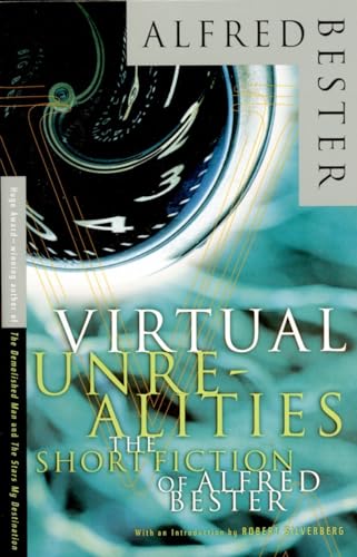 Virtual Unrealities: The Short Fiction of Alfred Bester von Vintage