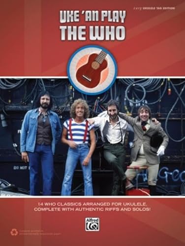 Uke 'An Play The Who - 14 Who Classics Arranged for Ukulele, Complete with Authentic Riffs and Solos! von Alfred Music