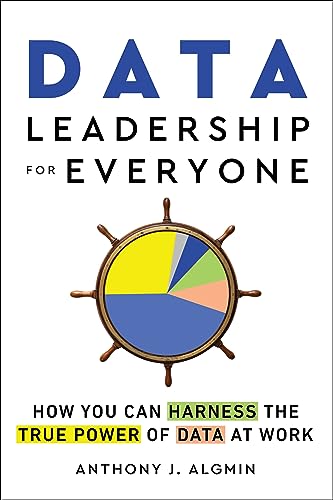 Data Leadership for Everyone: How You Can Harness the True Power of Data at Work von Sourcebooks