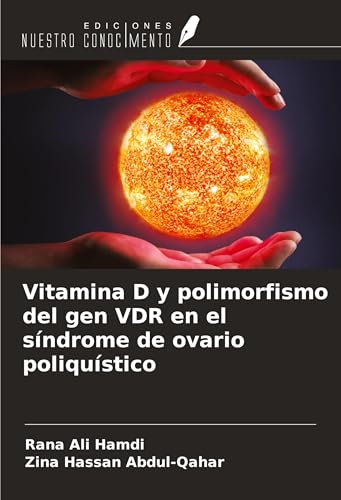 Vitamina D y polimorfismo del gen VDR en el síndrome de ovario poliquístico von Ediciones Nuestro Conocimiento