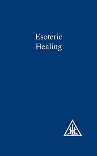 Esoteric Healing, Vol 4 (A Treatise on the Seven Rays)