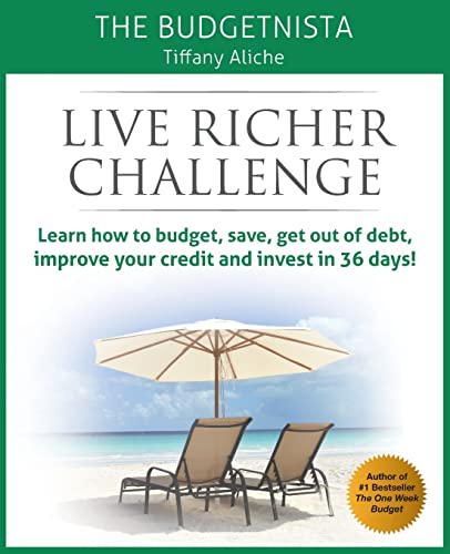 Live Richer Challenge: Learn how to budget, save, get out of debt, improve your credit and invest in 36 days von CREATESPACE