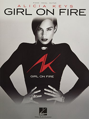 Alicia Keys: Girl On Fire: Songbook für Klavier, Gesang, Gitarre (Pvg): Girl on Fire: Piano-Vocal-Guitar von Hal Leonard Europe