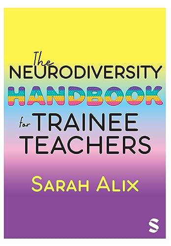 The Neurodiversity Handbook for Trainee Teachers von SAGE Publications Ltd
