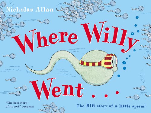 Where Willy Went: The BIG story of a little sperm!