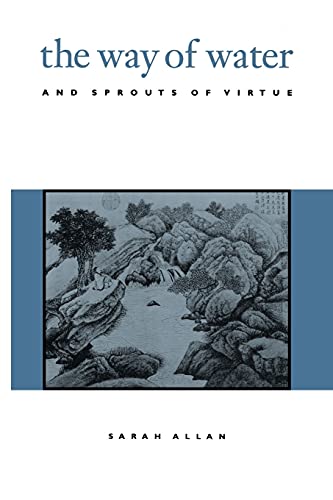 The Way of Water and Sprouts of Virtue (Suny Series, Chinese Philosophy & Culture) (Suny Series in Chinese Philosophy and Culture) von State University of New York Press