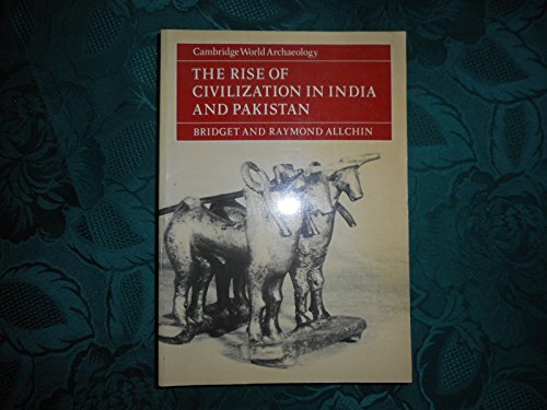 Rise of Civilisation in India & Pak (Cambridge World Archaeology) von Cambridge University Press