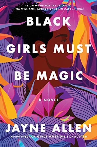 Black Girls Must Be Magic: A Novel (Black Girls Must Die Exhausted, 2, Band 2)