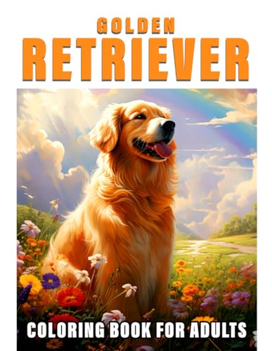 50 Golden Retriever Coloring Book: Delight in the Beauty of Golden Retrievers with this Adult Coloring Book von Independently published