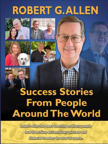 Robert G. Allen: Success Stories From People Around The World von Independently published