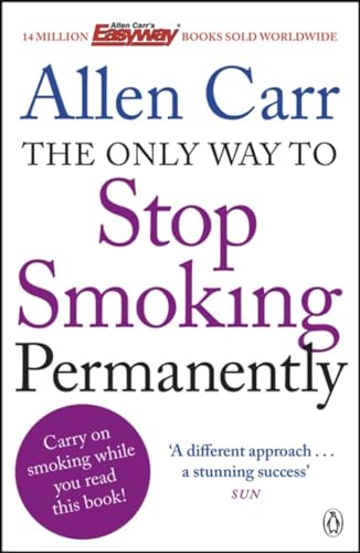 The Only Way to Stop Smoking Permanently: Quit cigarettes for good with this groundbreaking method von Penguin
