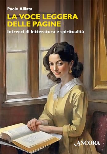 La voce leggera delle pagine. Intrecci di letteratura e spiritualità (Maestri di frontiera) von Ancora