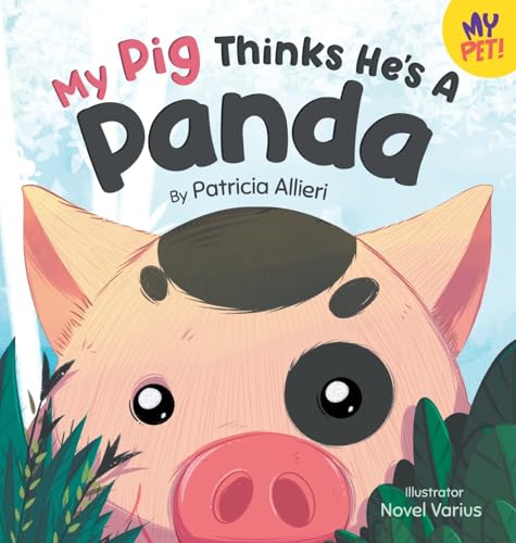 My Pig Thinks He's a Panda: A Rhyming Children's Picture Book for Kids Ages 4 - 8 (My Pet!, Band 2) von Aqua Kids Books