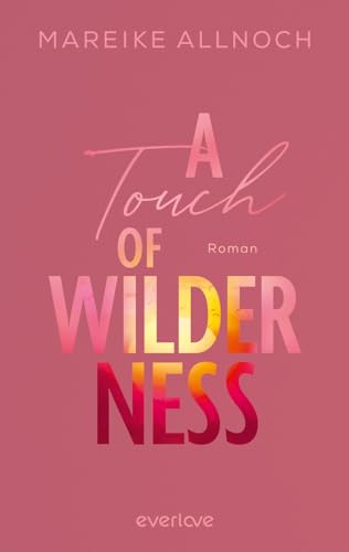 A Touch of Wilderness (Whispers of the Wild 1): Roman | Mitreißende New-Adult-Romance über einen Sommer in Südafrika! (Nike & Liam) von PIPER