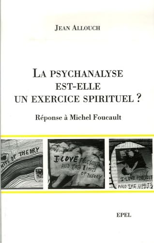 LA PSYCHANALYSE EST ELLE UN EXERCICE SPIRITUEL ? REPONSE A MICHEL FOUCAULT (0000): Réponse à Michel Foucault von EPEL