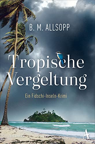 Tropische Vergeltung: Ein Fidschi-Insel Krimi von Atlantik Verlag