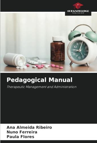 Pedagogical Manual: Therapeutic Management and Administration von Our Knowledge Publishing