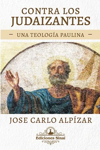 Contra los Judaizantes:: Una teología paulina