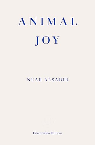 Animal Joy: A Book of Laughter and Resuscitation von Fitzcarraldo Editions