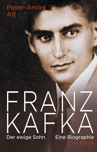 Franz Kafka: Der ewige Sohn von C.H.Beck