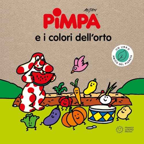 Pimpa e i colori dell'orto. Storie per il pianeta. Ediz. a colori von Franco Cosimo Panini