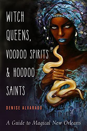 Witch Queens, Voodoo Spirits, & Hoodoo Saints: A Guide to Magical New Orleans von Weiser Books