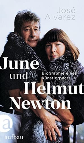 June und Helmut Newton: Biographie eines Künstlerpaars von Aufbau