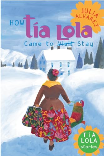 How Tia Lola Came to (Visit) Stay (The Tia Lola Stories, Band 1)