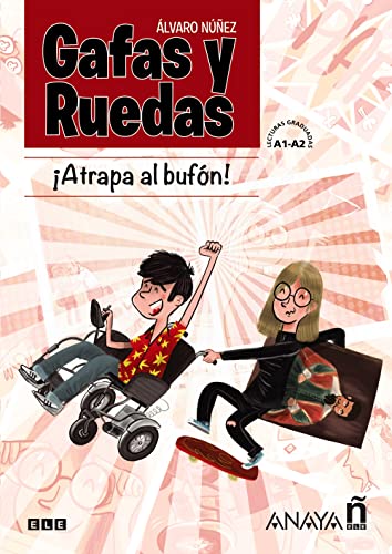 Gafas y Ruedas - ¡Atrapa al bufón!: Atrapa al bufon! (A1-A2) von ANAYA E.L.E.