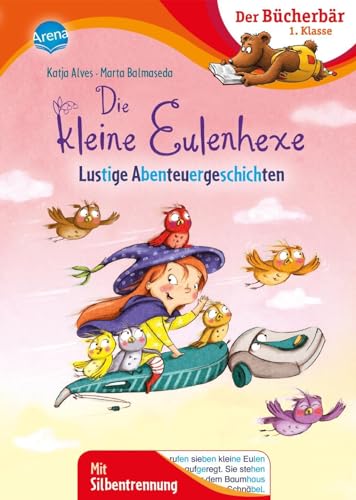 Die kleine Eulenhexe. Lustige Abenteuergeschichten: Der Bücherbär: 1. Klasse. Mit Silbentrennung