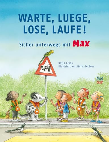 Warte, luege, lose, laufe!: Sicher unterwegs mit Max