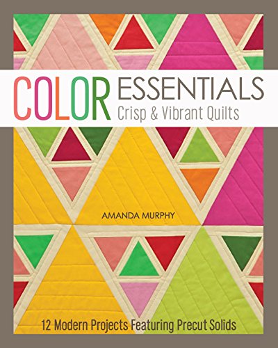 Color Essentials: Crisp & Vibrant Quilts von C&T Publishing