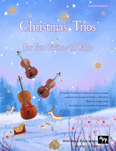 Christmas Trios for Two Violins and Cello: 24 Traditional Christmas Carols arranged especially for two violins and a cello - Grades 3-5 standard. Most ... keys. Score and a cello part for copying. von Independently published
