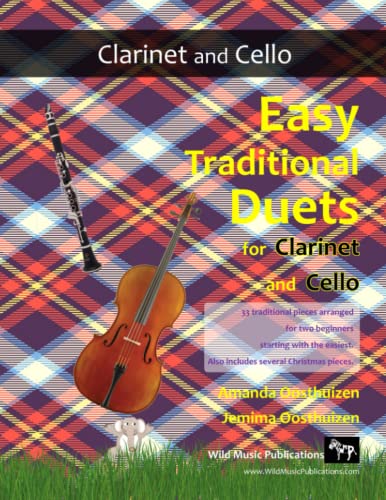 Easy Traditional Duets for Clarinet and Cello: 33 Traditional Melodies from around the world arranged especially for beginner clarinet and cello ... All below the break, and in first position. von CreateSpace Independent Publishing Platform