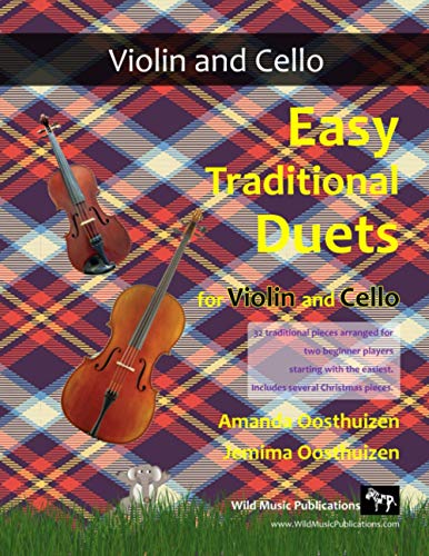 Easy Traditional Duets for Violin and Cello: 32 traditional melodies from around the world arranged especially for beginner violin and cello players. ... in easy keys, and playable in first position. von CreateSpace Independent Publishing Platform